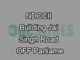                                      NDCCII Building Jai Singh Road OFF Parliame