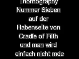 Cradle of Filth  Thornography Nummer Sieben auf der Habenseite von Cradle of Filth und