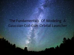 The Fundamentals Of Modeling A Gaussian Coil-Gun Orbital La