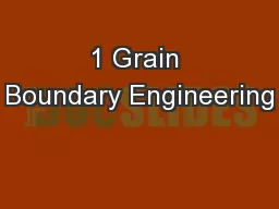 1 Grain Boundary Engineering