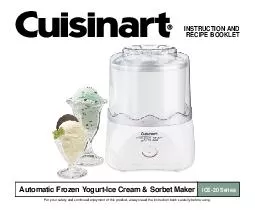 ICE Series Automatic Frozen YogurtIce Cream  Sorbet Maker INSTRUCTION AND RECIPE BOOKLET For your safety and continued enjoyment of this product always read the instruction book carefully before usin