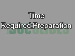 Time Required:Preparation 