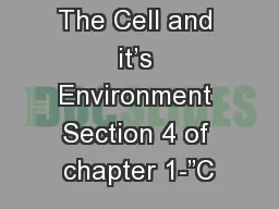 The Cell and it’s Environment Section 4 of chapter 1-”C