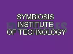 SYMBIOSIS INSTITUTE OF TECHNOLOGY