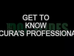 GET TO KNOW NCURA'S PROFESSIONAL