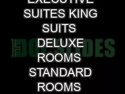 ULTIMATE SUITE EXECUTIVE SUITES KING SUITS  DELUXE ROOMS  STANDARD ROOMS  ROOM INFORMATION INCL