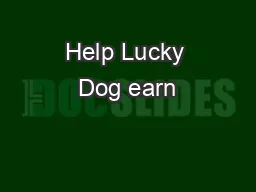 Help Lucky Dog earn