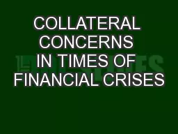 COLLATERAL CONCERNS IN TIMES OF FINANCIAL CRISES