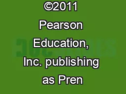 Copyright ©2011 Pearson Education, Inc. publishing as Pren