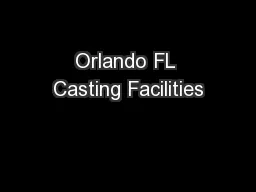 Orlando FL Casting Facilities