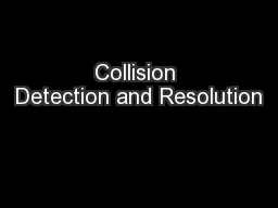 Collision Detection and Resolution