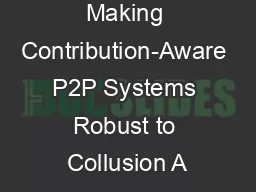 Making Contribution-Aware P2P Systems Robust to Collusion A