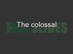 The colossal