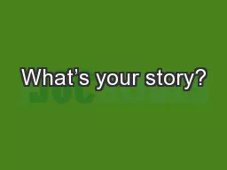 What’s your story?