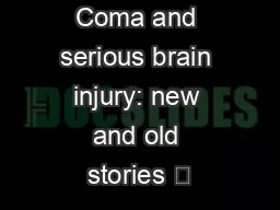 Coma and serious brain injury: new and old stories  