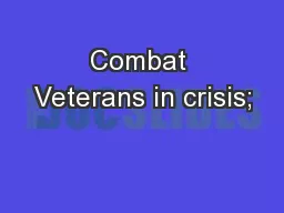 Combat Veterans in crisis;