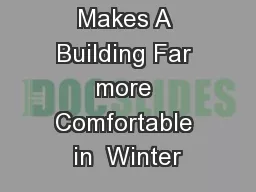 Makes A Building Far more Comfortable in  Winter