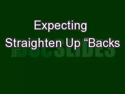 Expecting Straighten Up “Backs