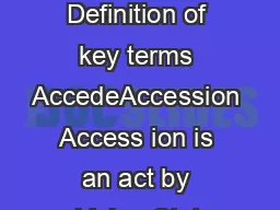 INTRODUCTION TO THE CONVENTION ON THE RIGHT OF T E CHI LD Definition of key terms AccedeAccession