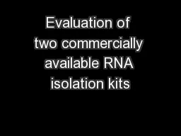 Evaluation of two commercially available RNA isolation kits