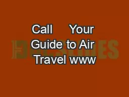Call     Your Guide to Air Travel www