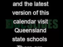 For more information and the latest version of this calendar visit Queensland state schools
