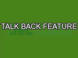 TALK BACK FEATURE