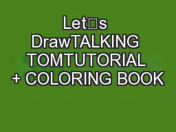 Let’s DrawTALKING TOMTUTORIAL + COLORING BOOK
