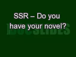 SSR – Do you have your novel?