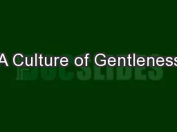 A Culture of Gentleness