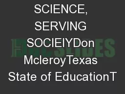 ADVANCING SCIENCE, SERVING SOCIEIYDon McleroyTexas State of EducationT
