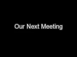 Our Next Meeting