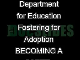 Funded by the Department for Education Fostering for Adoption BECOMING A CARER  