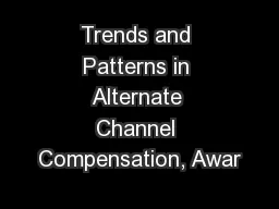 Trends and Patterns in Alternate Channel Compensation, Awar