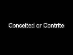 Conceited or Contrite