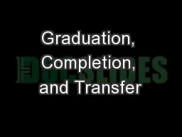 Graduation, Completion, and Transfer