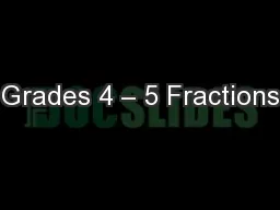 Grades 4 – 5 Fractions