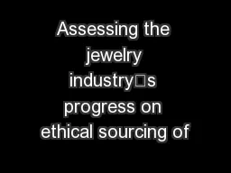 Assessing the jewelry industry’s progress on ethical sourcing of