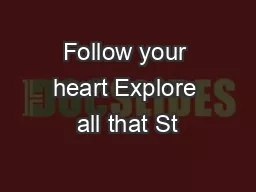 Follow your heart Explore all that St