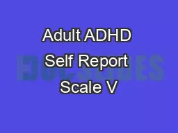 Adult ADHD Self Report Scale V