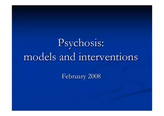 Psychosis:Psychosis:modelsandinterventionsmodelsandinterventionsFebrua