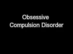 Obsessive Compulsion Disorder