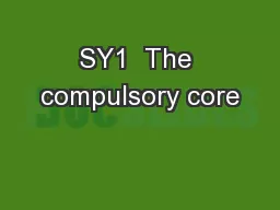 SY1  The compulsory core