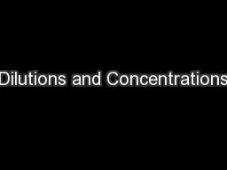 Dilutions and Concentrations