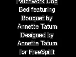 FreeSpirit Bouquet Patchwork Dog Bed featuring Bouquet by Annette Tatum Designed by Annette