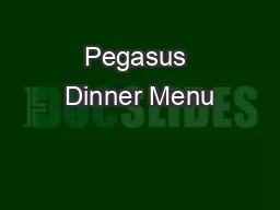 Pegasus Dinner Menu