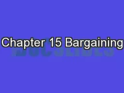 Chapter 15 Bargaining