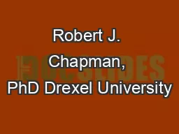 Robert J. Chapman, PhD Drexel University