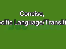 Concise, Specific Language/Transitions