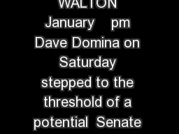 Democrat Domina approaches Senate starting line By DON WALTON January    pm Dave Domina